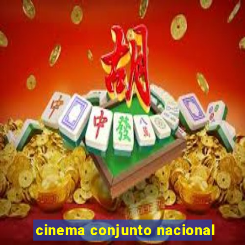 cinema conjunto nacional